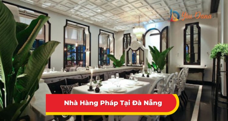 Nhà Hàng Pháp Tại Đà Nẵng 